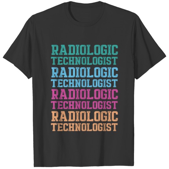 Radiologic Technologist Rad Tech Patient T-shirt