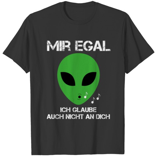 Alien Extraterrestrials UFO Funny Saying Gift T-shirt