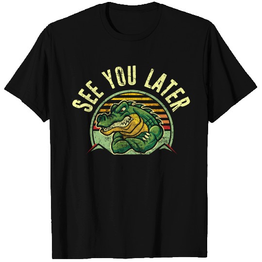 See You Later Alligator Retro Vintage Distressed T Shirts