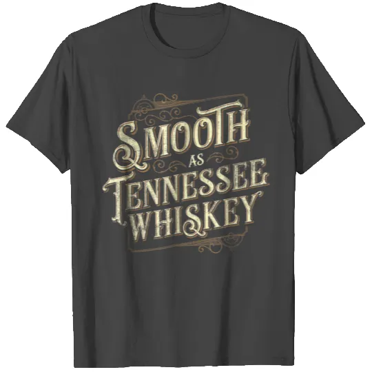 Smooth As Tennessee Whiskey Country 8932 T Shirts