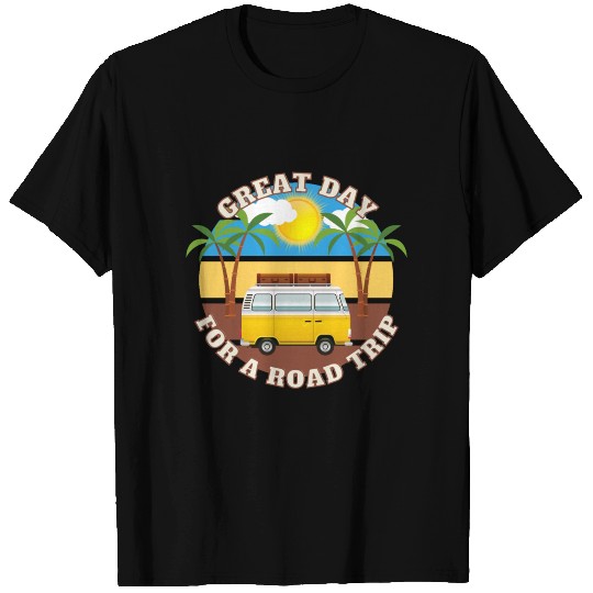 Great day for a road trip T Shirts
