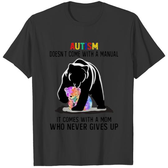 Autism Doesn't Come With A Manual It Comes With A T-shirt