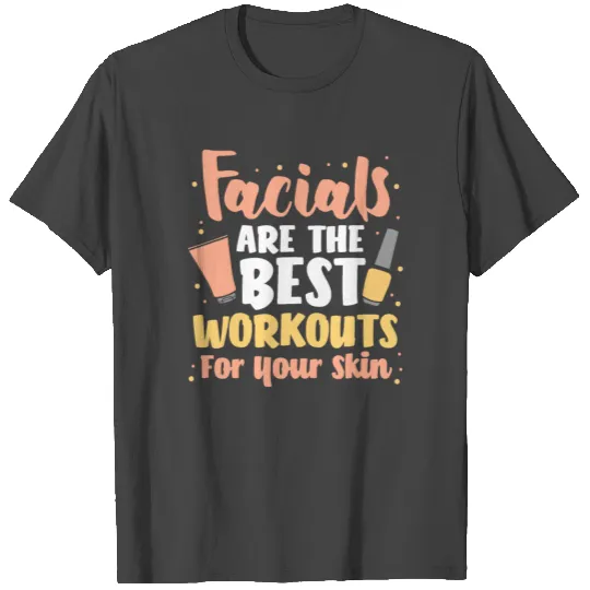 Facial Face Skin Care Dermatologist T Shirts