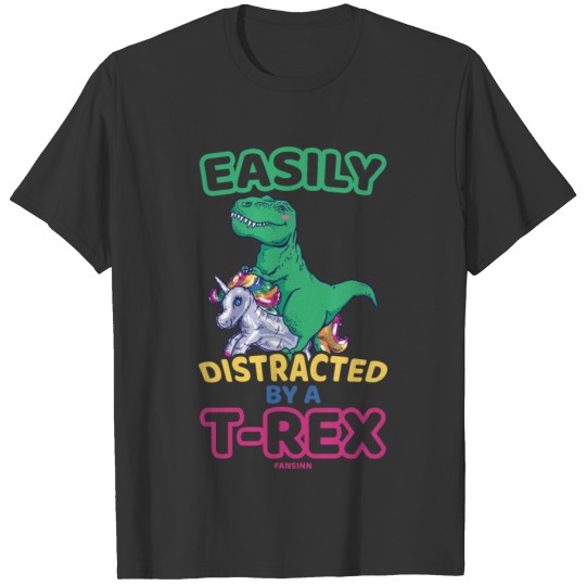 Easily Distracted By A T-Rex T-shirt