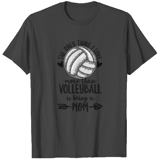 Volleyball Quote for a Volleyball Mom T Shirts