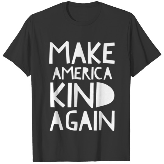 Make America Kind Again T-shirt