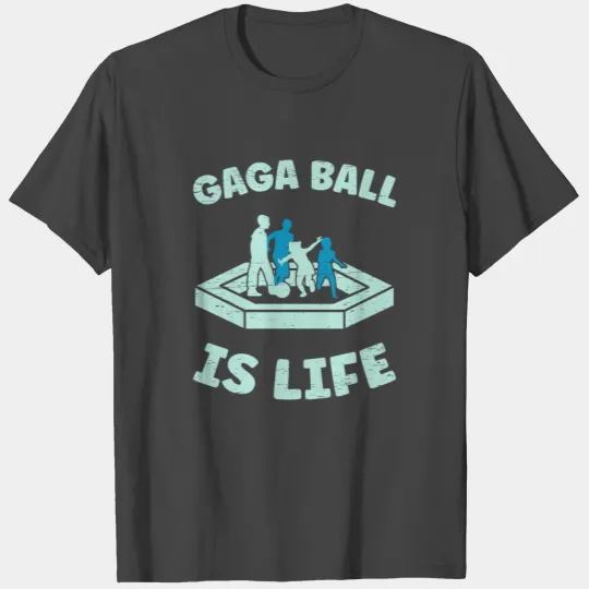 Gaga Ball Dodgeball Dodgeball Gaga Ball Is Life T Shirts