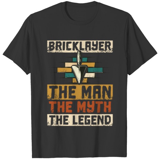 Bricklayer The Man The Myth The Legend T-shirt