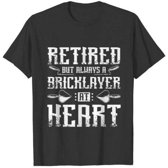 Retired Bricklayer T-shirt