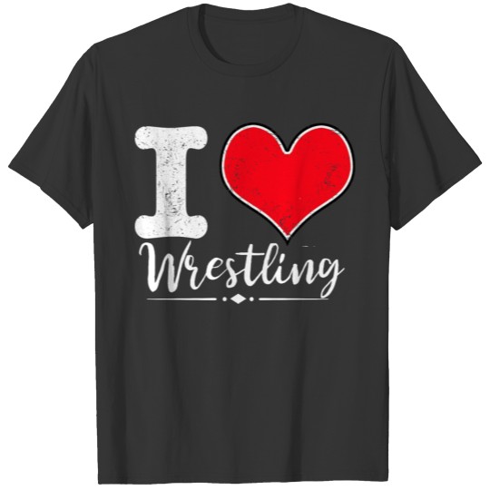 I love wrestling T-shirt