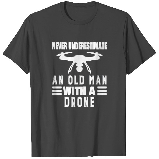 Drone Pilot Grandpa Gift Idea: Old Man with a T Shirts