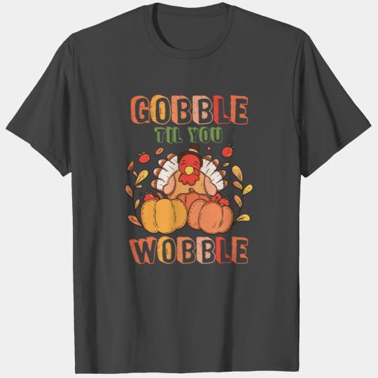 Gobble Till You Wobble Thanksgiving S Nicu Nurse T Shirts