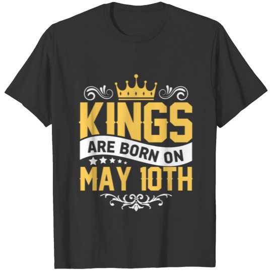 Kings are Born on May 10th Birthday on May 10 Men T-shirt