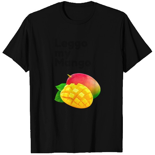 Let go my mango T Shirts