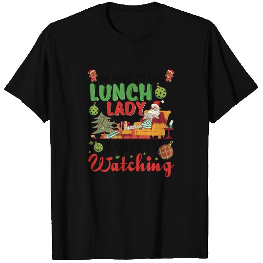 Lunch Lady Santa Is Watching Cafeteria Worker T Shirts