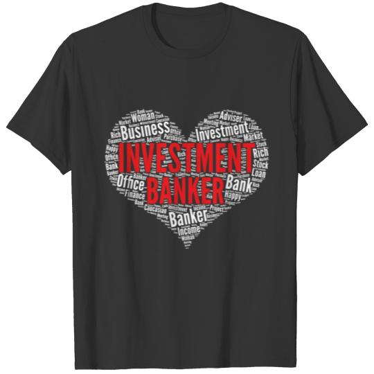 Investment banker Heart Shape Word Cloud Design T-shirt