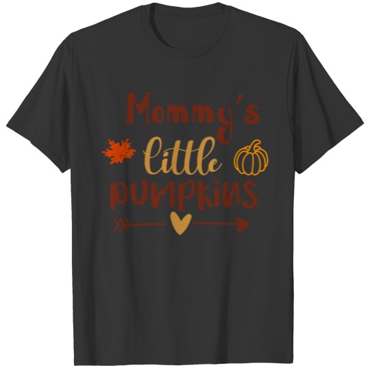 Mommy's little pumpkins quote gifts thanksgiving T-shirt