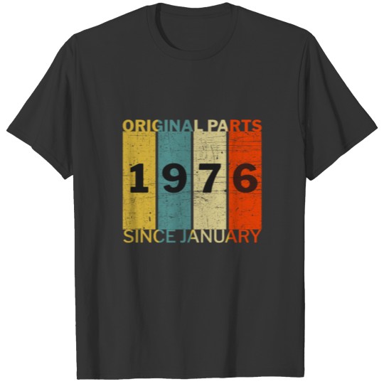 Born In January 1976 Funny Birthday Retro Quote T-shirt