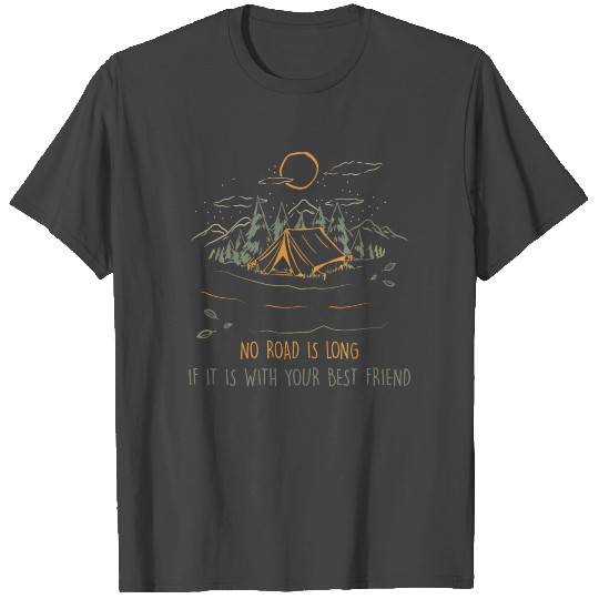 Road Trip - No Road Is Long, If It Is With Your T Shirts