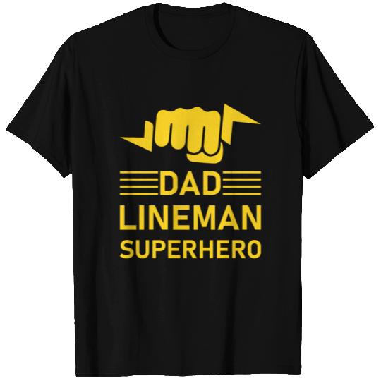 Dad lineman superhero - electrical lineman T Shirts