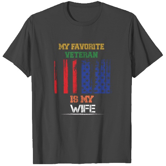My Favorite Veteran Is My Wife T Shirts