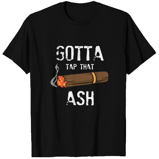 Cigars Tap That Ash Funny Joke T Shirts