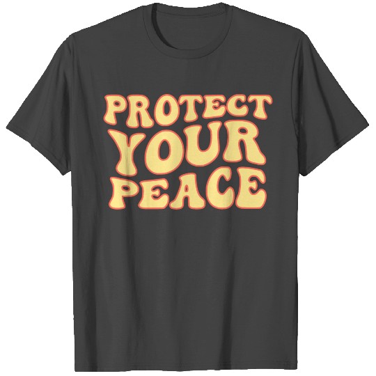 protect your peace T Shirts