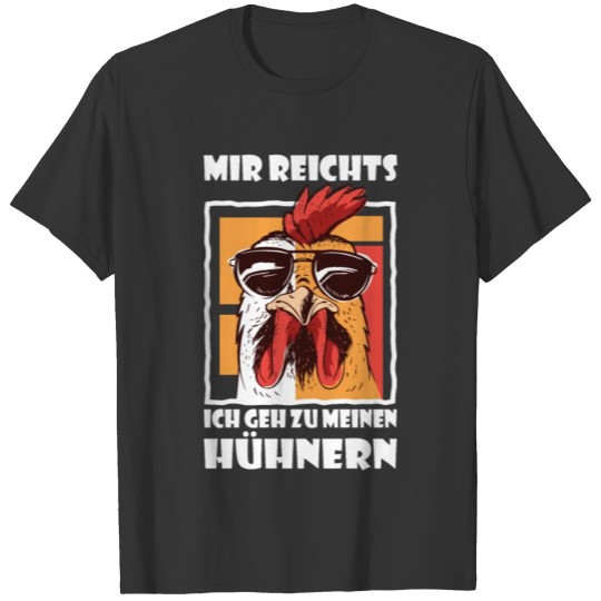 Enough for me I go to my chicken farm T-shirt