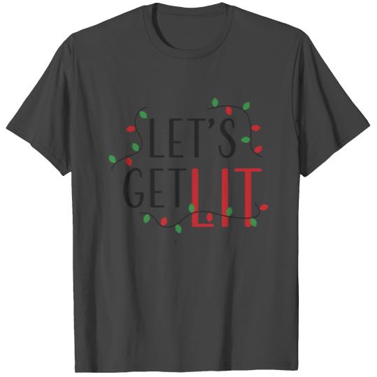 Lets get Lit T Shirts