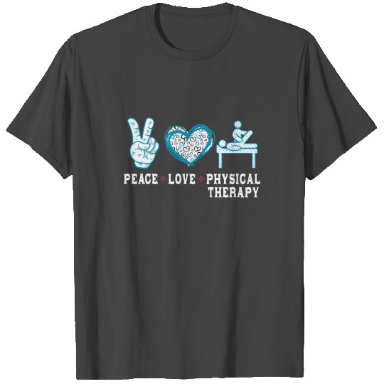 Peace Love Physical Therapy Therapist Gift T Shirts