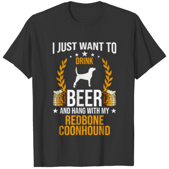Drink Beer And Hang With My Redbone Coonhound Dog T-shirt
