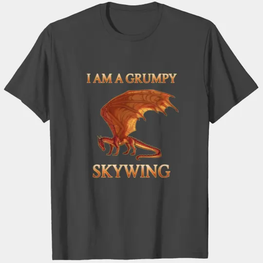 Wings of fire i am a grumpy skywing T Shirts
