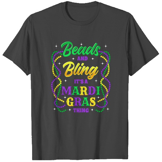 Beads And Bling It's A Mardi Gras Thing T Shirts