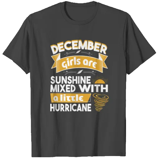 Girls Are Sunshine Mixed With A Little Hurricane T Shirts