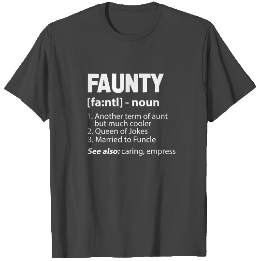 Faunty Another Term of Aunt But Much Cooler T Shirts