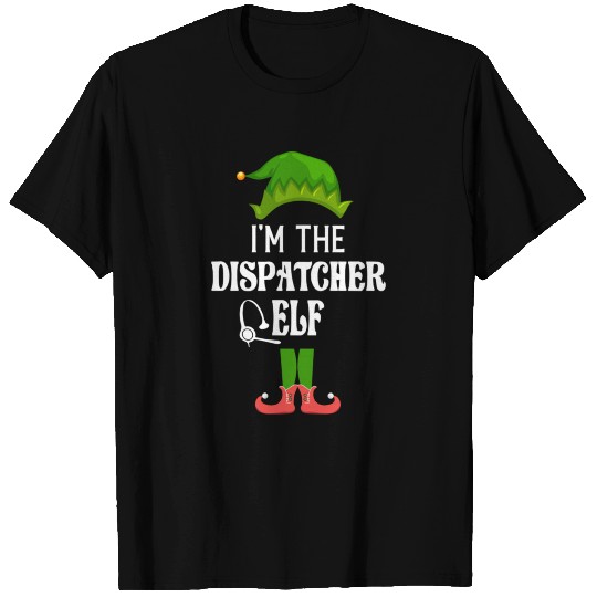 I'm the dispatcher elf T Shirts