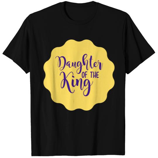 Daughter Of The King T Shirts