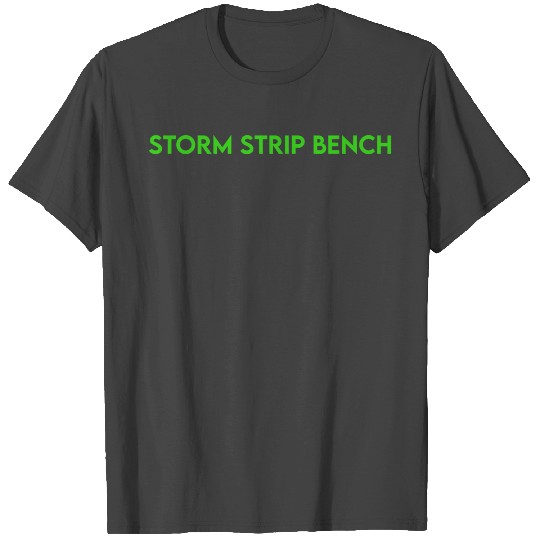 STORM STRIP BENCH T Shirts