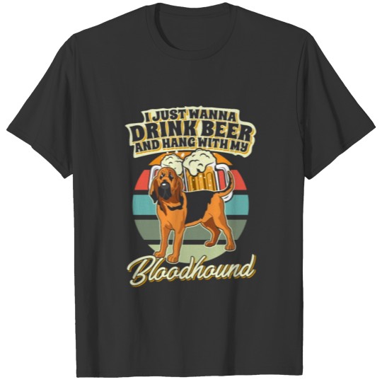 Drink Beer And Hang With My Bloodhound T-shirt