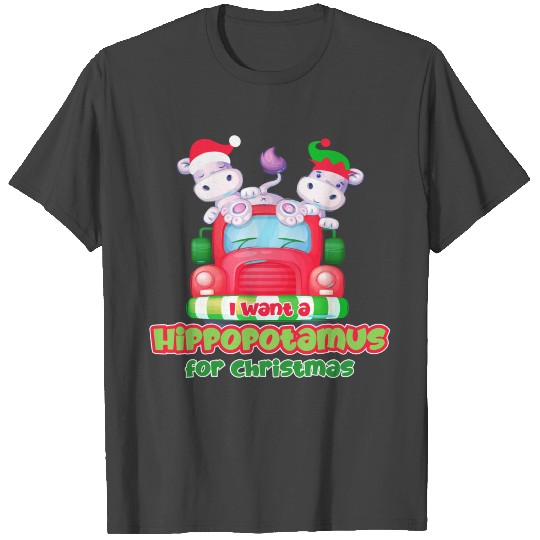 I want a Hippopotamus for Christmas T Shirts