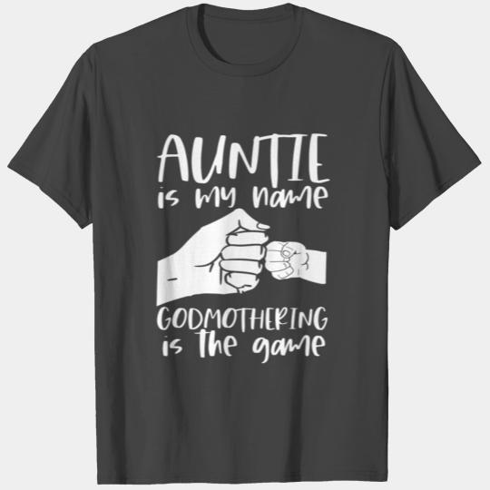 Aunt Is My Name Godmothering Is The Game Fistbump T Shirts