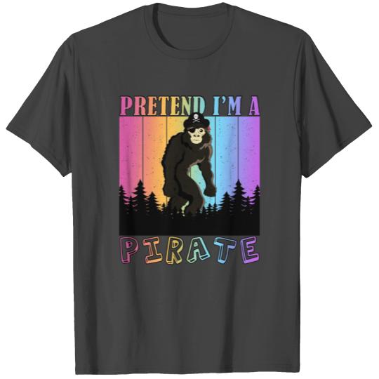Pretend Im A Pirate | Cool design 2022 T Shirts