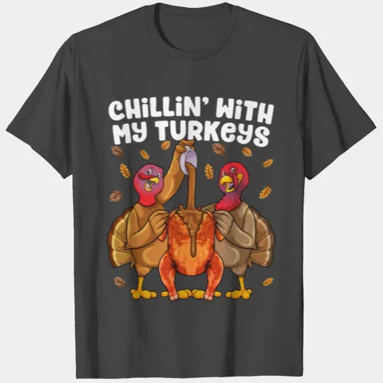 Chillin With My Turkeys Thanksgiving Family Boys K T Shirts