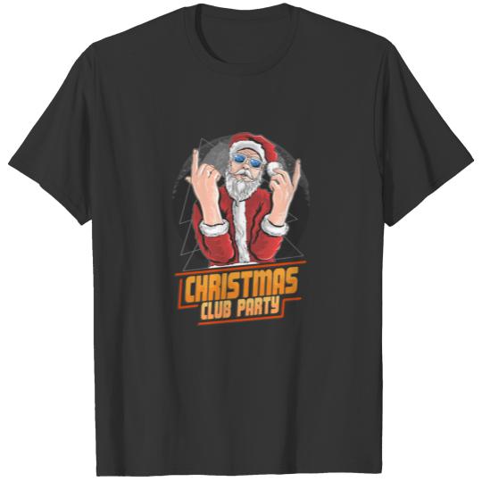 Christmas Club Party Santa Claus T Shirts