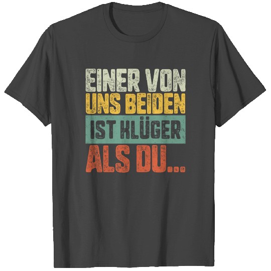 Lustiges Comedy-T Shirts, Einer von uns ist schlauer