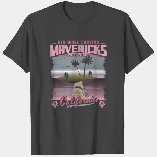 MAVERICKS CALIFORNIA - BIG WAVE SURFING T Shirts