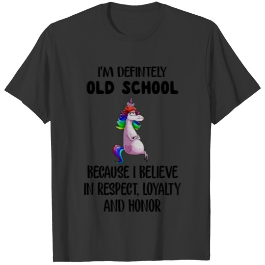 Unicorns I m definitely old school shirt T-shirt