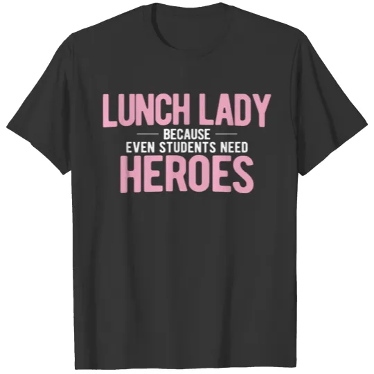 Lunch Lady Lunch Lady T Shirts