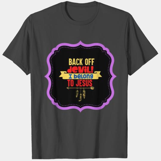 Back Off Devil I Belong To Jesus T Shirts