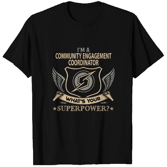 Community Engagement Coordinator T Shirts - Superpo